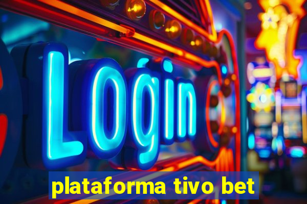 plataforma tivo bet
